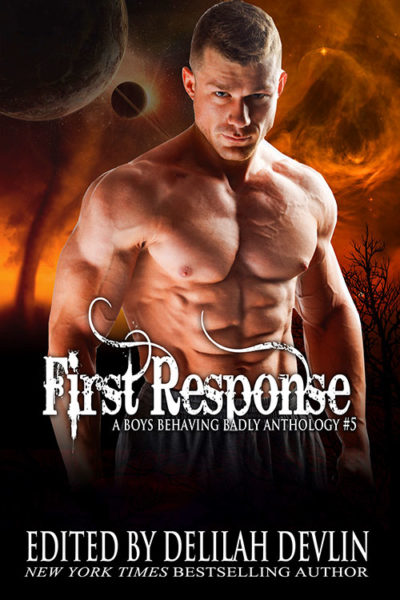 First Response: A Boys Behaving Badly Anthology